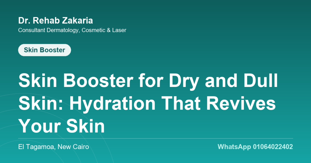 Skin Booster for Dry and Dull Skin: Hydration That Revives Your Skin